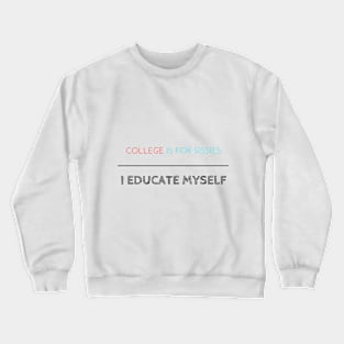 College Life Reality – College scam – Self motivation Crewneck Sweatshirt